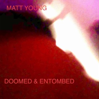 Doomed and Entombed