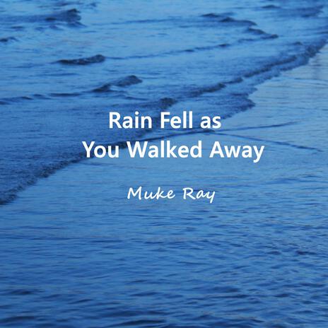 Rain Fell as You Walked Away cover art
