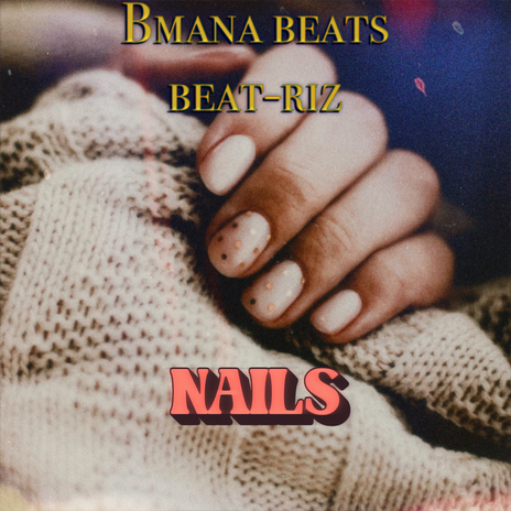 Nails ft. Beat-Riz cover art