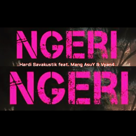 NGERI ft. Mang AsuY & Vyan4 cover art