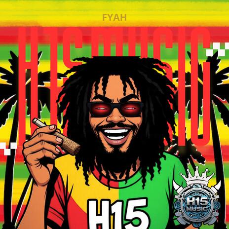 FYAH (Radio Edit) ft. RastaMan H15, Dexam H15, Nfados H15 & Nesh Beats
