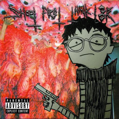 SHOOT FIRST THINK L8R cover art