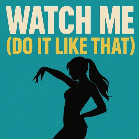 Watch Me (Do It Like That) cover art