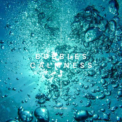 Bubbles Calmness