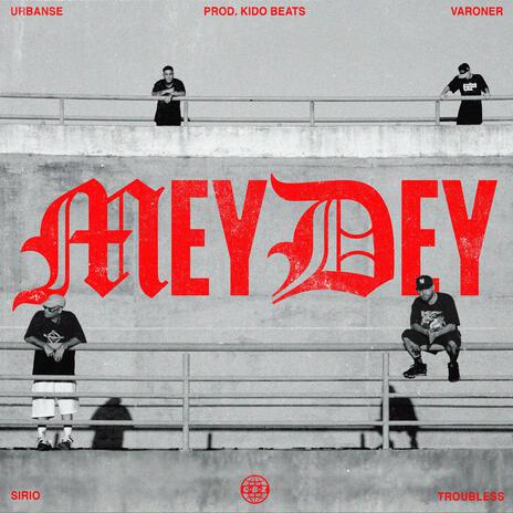 MEY DEY ft. Varoner, Troubless, Sirio, Kido Beats & Golden Boyz cover art