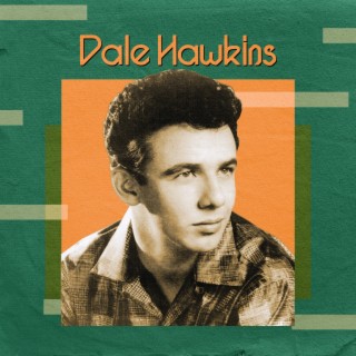 Presenting Dale Hawkins (65th Anniversary Edition)