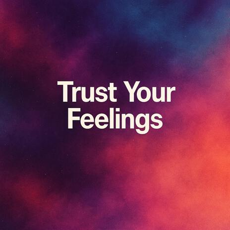 Trust your Feelings cover art