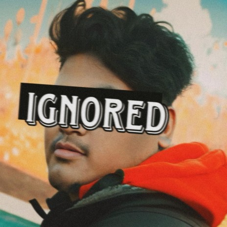 Ignored