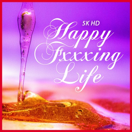 Happy Fxxxing Life cover art