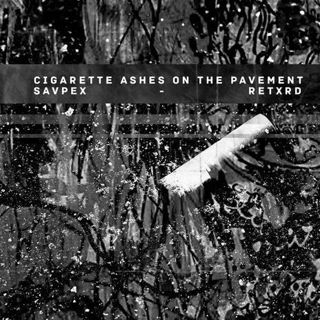 Cigarette Ashes on the Pavement ft. Retxrd cover art
