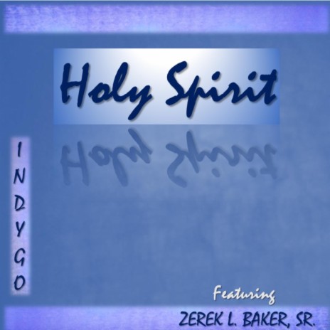Holy Spirit (feat. Zerek L. Baker, Sr.) cover art
