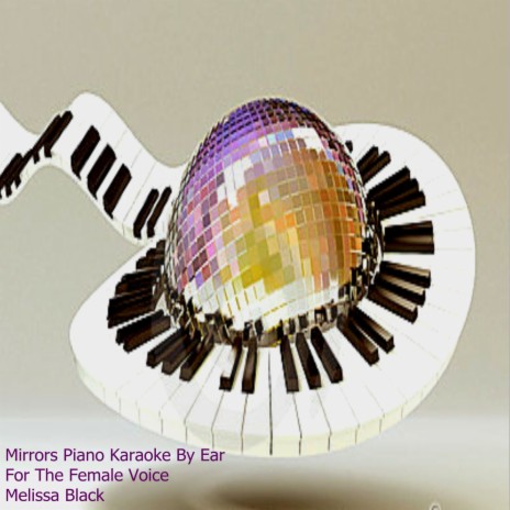 Mirrors Piano Karaoke For The Female Voice (By Ear) cover art