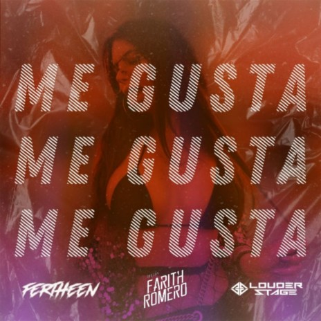 Me Gusta ft. Louder Stage & Farith Romero cover art
