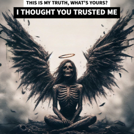 I THOUGHT YOU TRUSTED ME