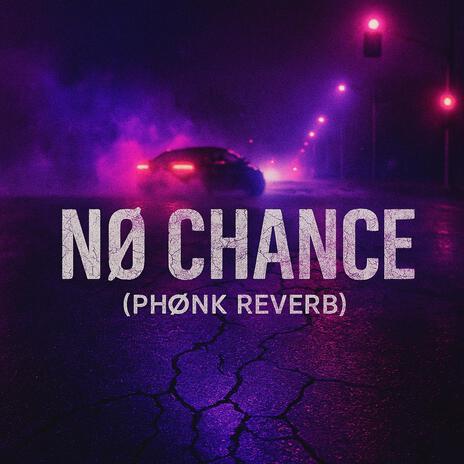 NØ CHANCE (PHØNK REVERB) cover art