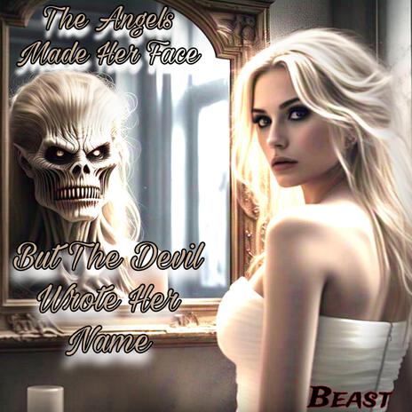 The Angels Made Her Face But The Devil Wrote Her Name cover art