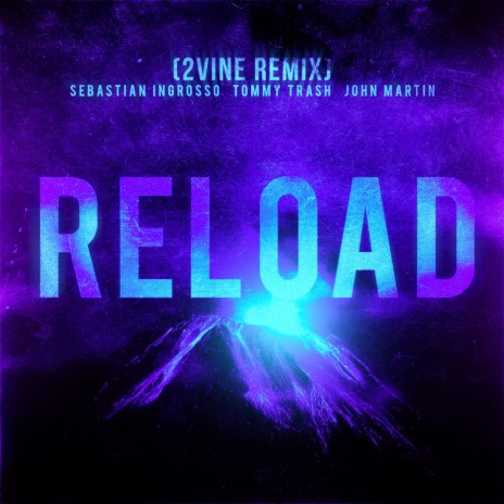 Reload - Sebastian Ingrosso, Tommy Trash, John Martin (2VINE Remix) cover art