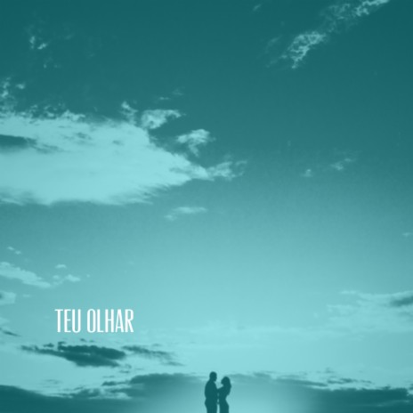 Teu Olhar ft. Nogueiraa cover art