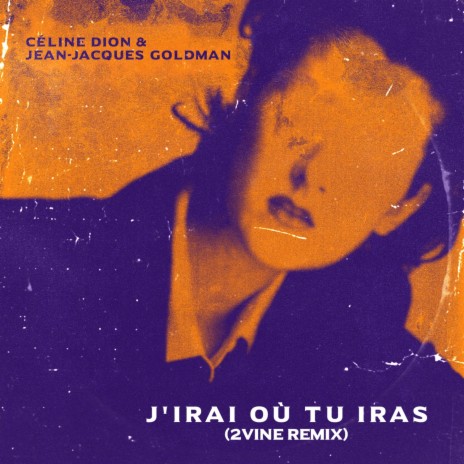 J'irai où tu iras - Céline Dion & JJG (2VINE Remix) cover art