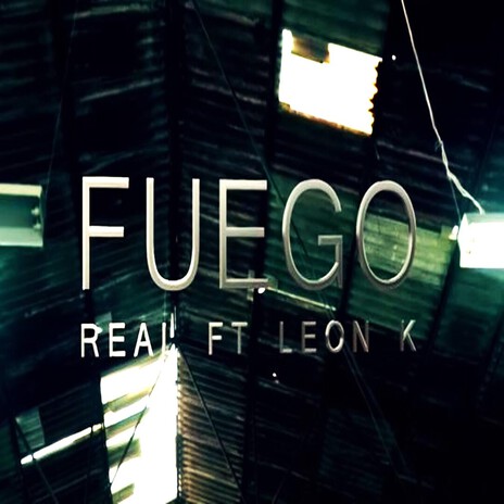 FUEGO ft. REAL OPONENTE & LEON K cover art