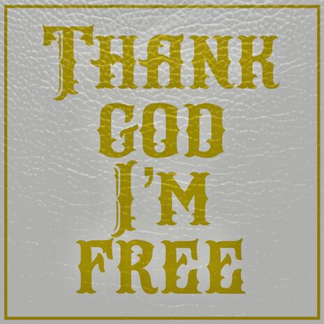 Thank God I'm Free cover art