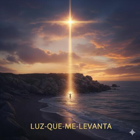 Luz Que Me Levanta