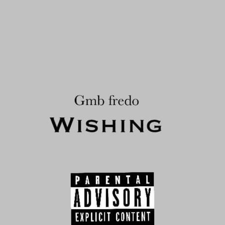 Gmb Fredo - Wishing