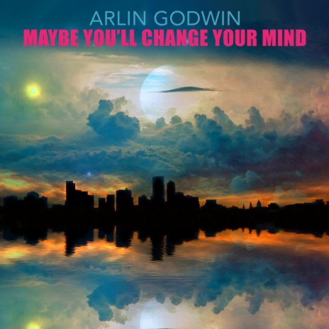 Maybe You'll Change Your Mind (Slow Version) cover art