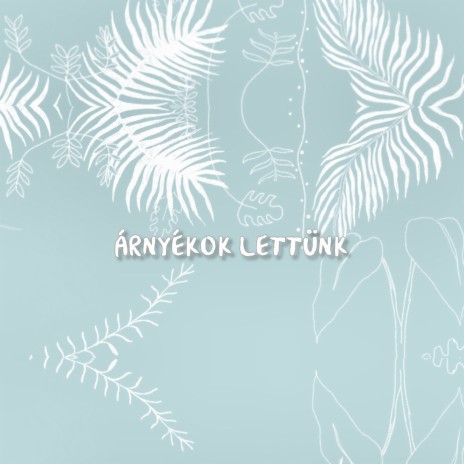 Árnyékok lettünk cover art