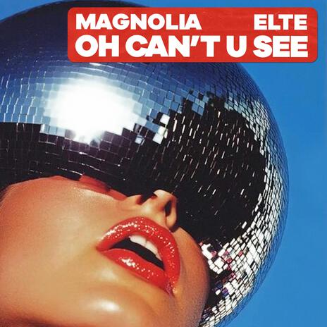 Oh Can't U See ft. Magnolia cover art