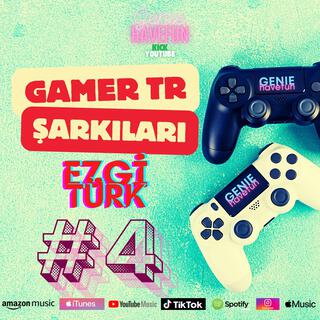Ezgi Türk Gamer TR Şarkıları 4