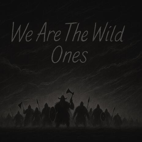 We Are The Wild Ones cover art