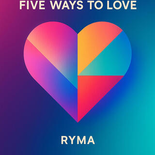 FIVE WAYS TO LOVE
