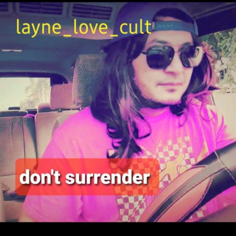 Don't Surrender ft. layne_love_cult cover art