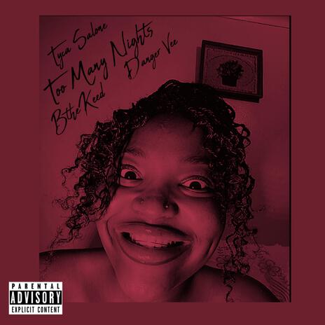 Too many nights ft. BThekeed & Danger Vee cover art