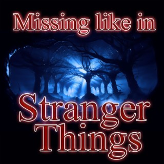 Missing like in Stranger Things cover art