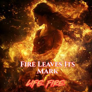 Fire Leaves Its Mark