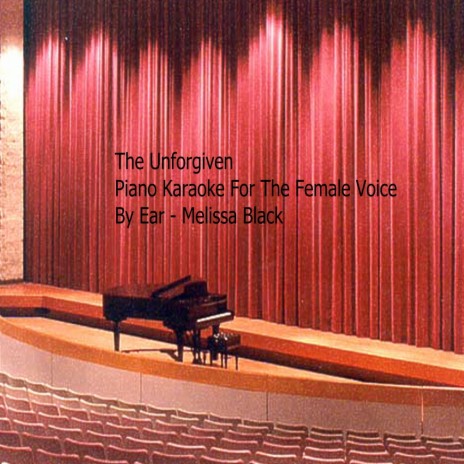 The Unforgiven Piano Karaoke For The Female Voice (By Ear) cover art