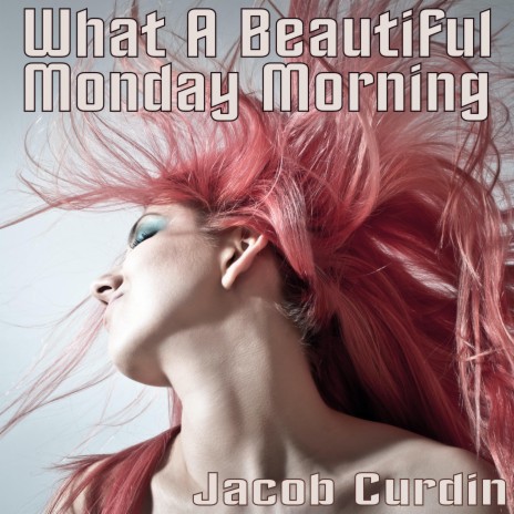 What A Beautiful Monday Morning cover art