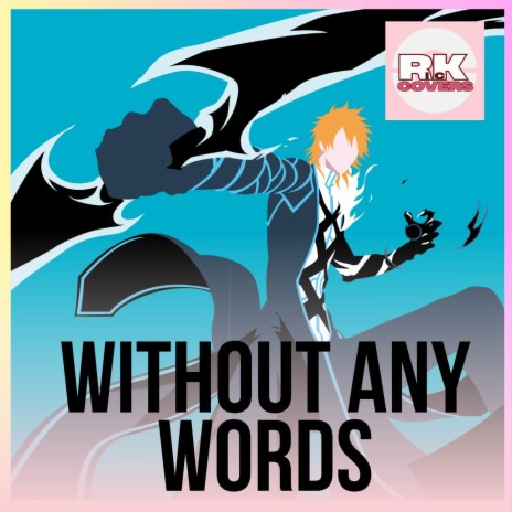 without any words (from bleach Tybw pt3) cover art