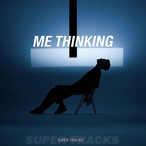 ME THINKING