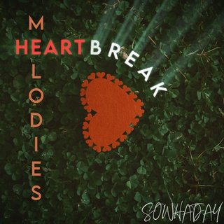 HEARTBREAK AND MELODIES