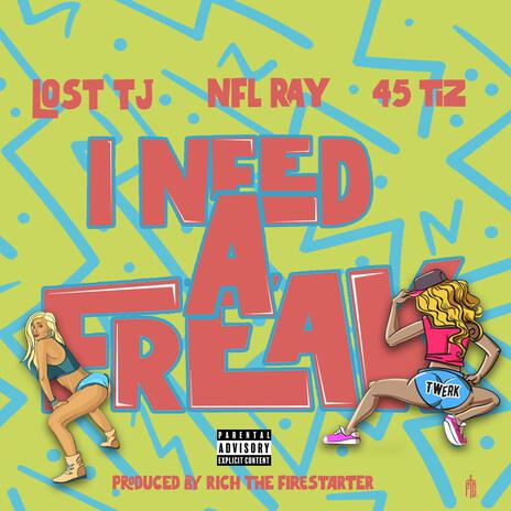 I Need A Freak ft. 45 Tiz & N.F.L Ray cover art