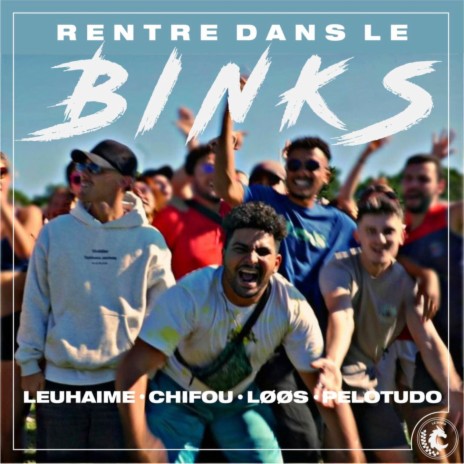 Rentre dans le BINKS ! ft. Leuhaime, Pelotudo & Løøs cover art
