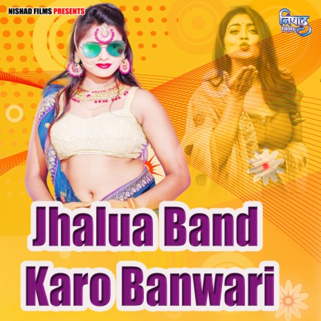 Jhalua Band Karo Banwari cover art
