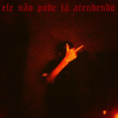 Ele não pode ta atendendo ft. OrchidX cover art
