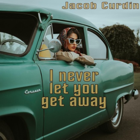 I never let you get away cover art