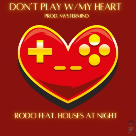 Don't Play W/ My Heart ft. Houses At Night cover art