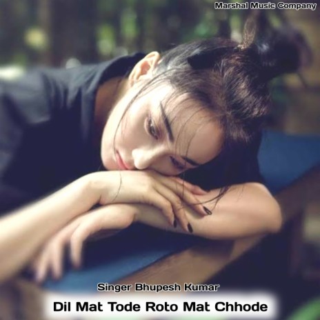 Dil Mat Tode Roto Mat Chhode cover art