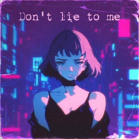 don't lie to me ft. Gardial & Artie Trasshko cover art